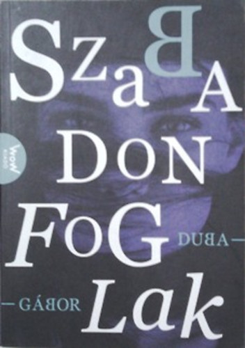 Duba Gbor - Szabadon foglak