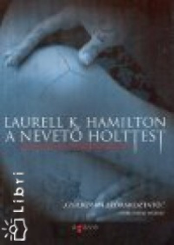 Laurell K. Hamilton - A nevet� holttest