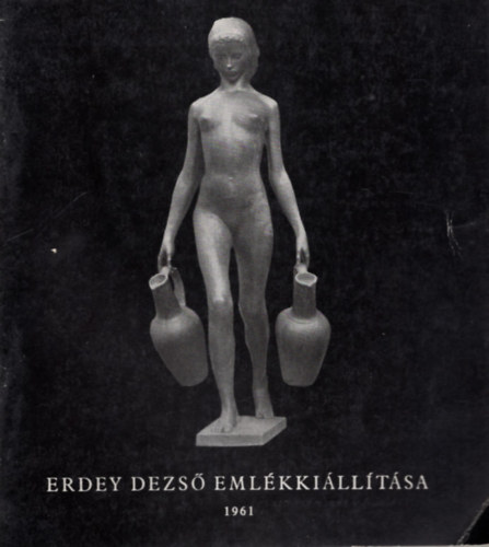 N. Pnzes va  (szerk.) - Erdey Dezs emlkkilltsa 1961