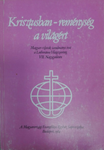 D. Kldy Zoltn  (szerk.) - Krisztusban - remnysg a vilgrt