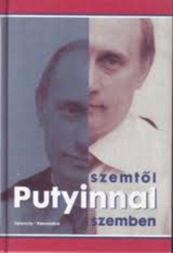 E. Fehr Pl ford. - Szemtl szemben Putyinnal