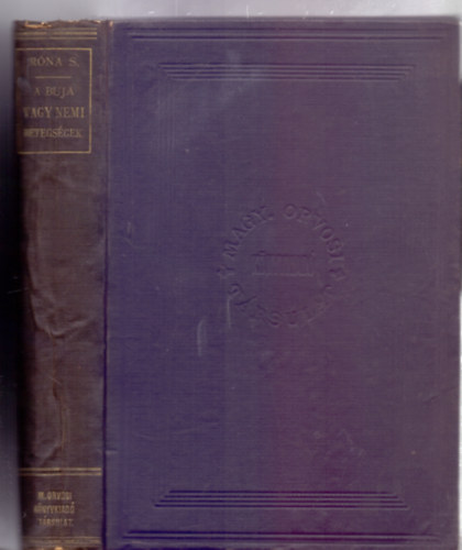 �rta: Dr. R�na S�muel - A buja vagy nemi betegs�gek - Egyetemi el�ad�sai fonal�n orvosoknak (A sz�veg k�zt sz�mos �br�val)