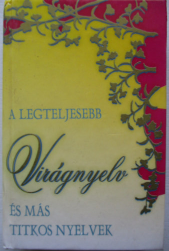 Bozsoki Rudolf - A legteljesebb virgnyelv s ms titkos nyelvek