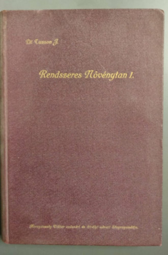 Dr. Tuzson J�nos - Rendszeres n�v�nytan I.:�ltal�nos r�sz �s a vir�gtalan n�v�nyek