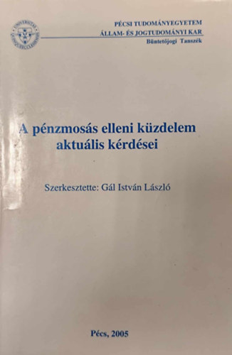 Gl Istvn Lszl  (szerk.) - Pnzmoss elleni kzdelem aktulis krdsei