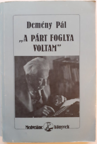 Dem�ny P�l - "A p�rt foglya voltam"