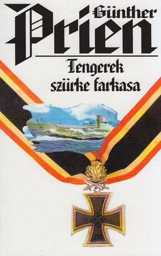 G�nther Prien - Tengerek sz�rke farkasa