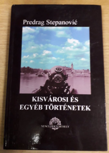 Predrag Stepanovic - Kisvrosi s egyb trtnetek