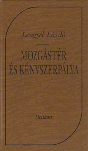 Lengyel Lszl - Mozgstr s knyszerplya