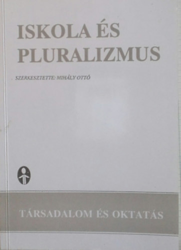 Mihly Ott szerk. - Iskola s pluralizmus