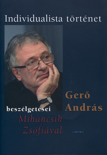 Ger Andrs; Mihancsik Zsfia - Individualista trtnet