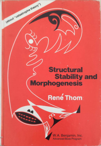 Ren Thom - Structural stability and morrphogenesis (Szerkezeti stabilits s morfogenezis - Angol nyelv)