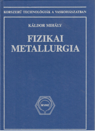 Kldor Mihly - Fizikai metallurgia