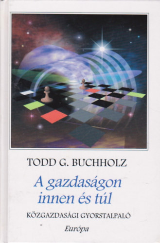 Todd G. Buchholz - A gazdasgon innen s tl