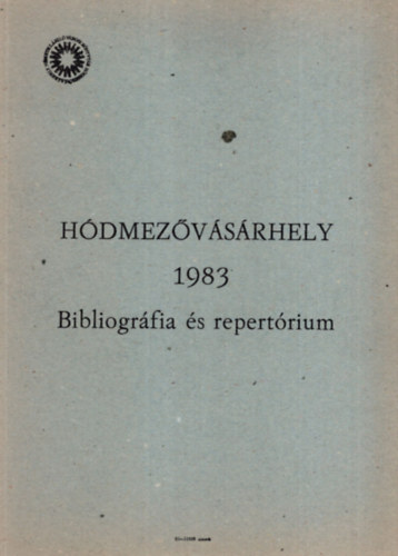 Kszegfalvi Ferenc - Hdmezvsrhely 1983 Bibliogrfia s repertrium - Hdmezvsrhely vlogatott irodalma