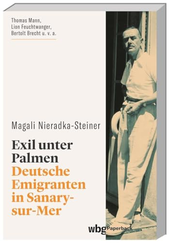 Magali Nieradka-Steiner - Deutsche Emigranten in Sanary-sur-Mer ("N�met emigr�nsok Sanary-sur-Merben" n�met nyelven)