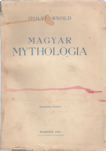 Ipolyi Arnold - Magyar Mythologia I-II. (nem reprint)