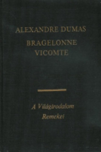 Alexandre Dumas - Bragelonne Vicomte I-IV.