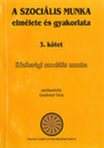 Gosztonyi Géza (szerk.) - Közösségi szociális munka (A szociális munka elmélete és gyakorlata 3.kötet)
