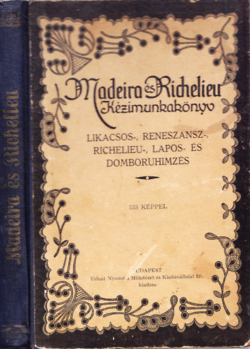 Tolnai Nyomdai Mintzet - Madeira s Richelieu kzimunkaknyv