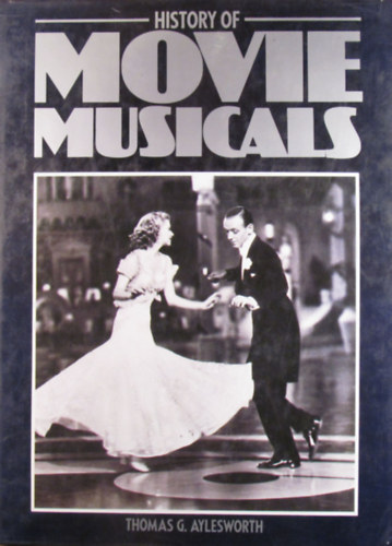Thomas G. Aylesworth - History of Movie Musicals
