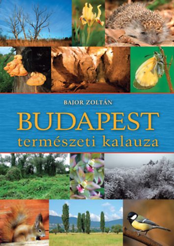 Bajor Zolt�n - Budapest term�szeti kalauza
