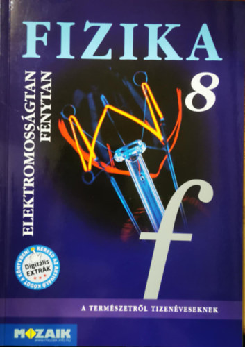K�vesdi-Moln�r-Miskolczi - Fizika 8. - Elektromoss�gtan, f�nytan tank�nyv