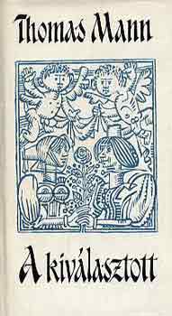 Thomas Mann - A kiválasztott (Mann)