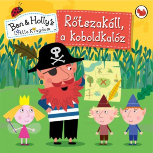 R�tszak�ll, a koboldkal�z - Ben �s Holly apr� kir�lys�ga