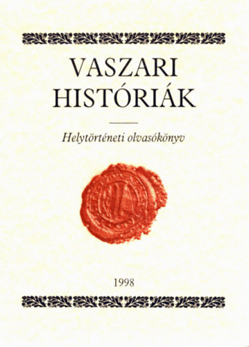 Mezei Zsolt - Vaszari histrik (Helytrtneti olvasknyv)