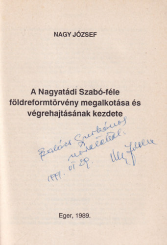 Nagy Jzsef - A Nagyatdi Szab-fle fldreformtrvny megalkotsa s vgrehajtsnak kezdete - dediklt
