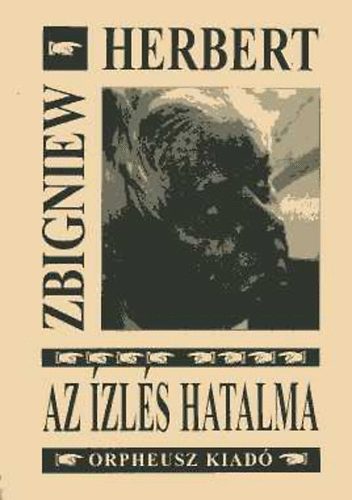 Zbigniew Herbert - Az ízlés hatalma