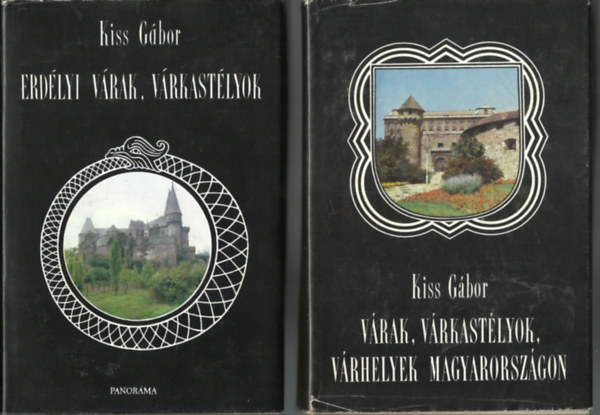 Kiss Gábor - Várak várkastélyok, várhelyek Magyarországon + Erdélyi várak, várkastélyok