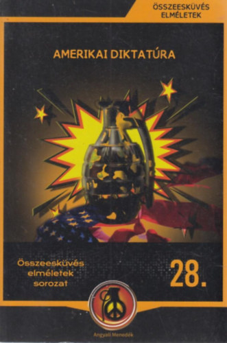 Amerikai diktat�ra (�sszeesk�v�s elm�letek 28.)
