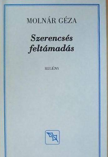 Molnár Géza - Szerencsés feltámadás