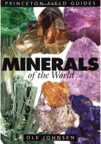 Ole Johnsen - Minerals of the World (Princeton Field Guides)