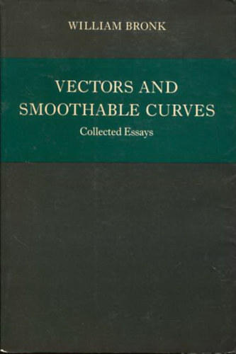 William Bronk - Vectors and smoothable curves - Collected Essays