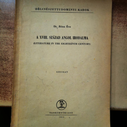 Dr. Rna va - A XVIII. szzad angol irodalma (Literaturein the eigthtenn century)