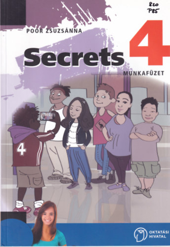 Po�r Zsuzsanna - Secrets 4. Munkaf�zet - Angol nyelvk�nyvsorozat �ltal�nos iskol�soknak