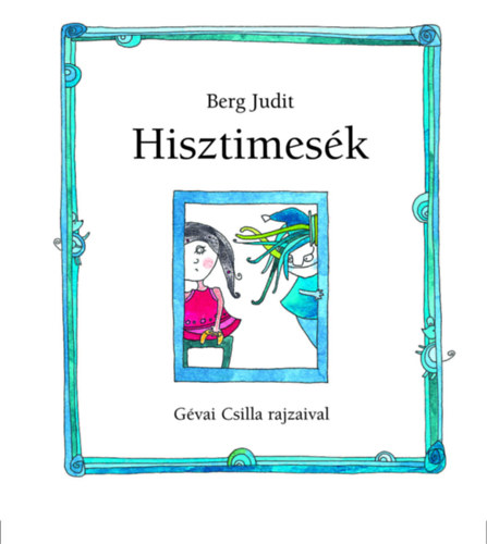 Berg Judit - Hisztimesk