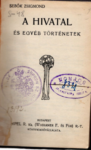 T�th B�la Seb�k Zsigmond - A hivatal �s egy�b t�rt�netek , T�r�k hist�ri�k  ( 2 m� egyben )