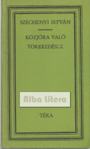 Szchenyi Istvn - Kzjra val trekedsek (Szemelvnyek) - Tka