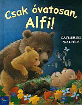 Catherine Walters - Csak vatosan, Alfi!