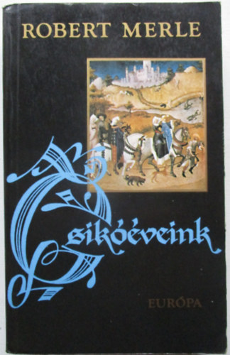 Robert Merle - Csik��veink