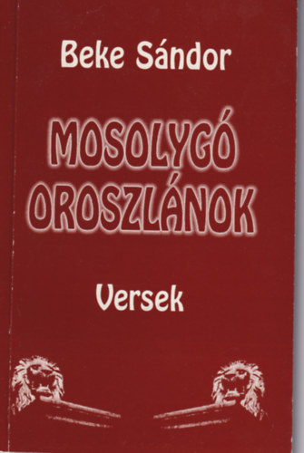 Beke Sndor - Mosolyg oroszlnok-Versek