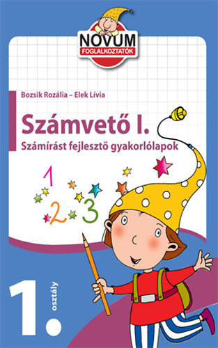 Bozsik Roz�lia; Elek L�via - Sz�mvet� I. - 1. oszt�lyosoknak