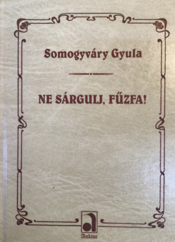 Vitz Somogyvry Gyula - Ne srgulj, fzfa!