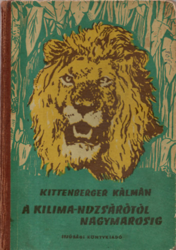 Kittenberger Klmn - A Kilima-ndzsrtl Nagymarosig