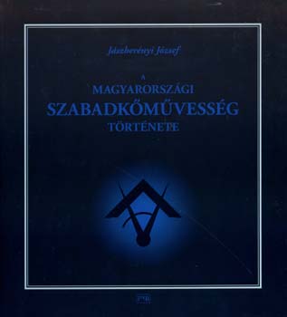 Jászberényi József - A magyarországi szabadkőművesség története