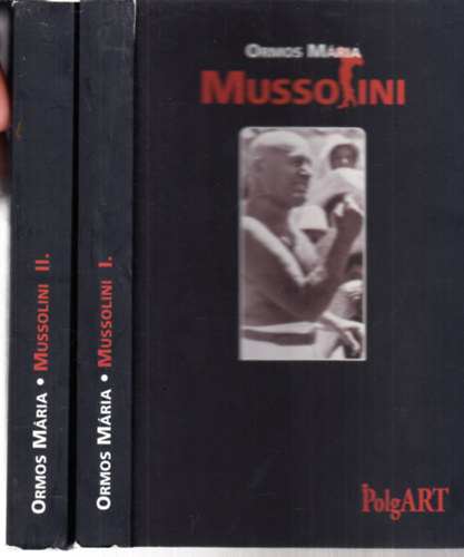 Ormos Mria - Mussolini I-II.